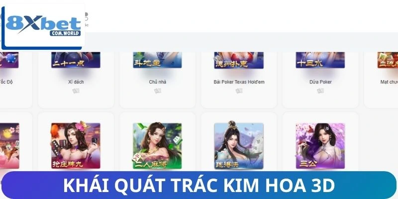 Trác Kim Hoa 3D - Đánh Bài Siêu Tốc, Thắng Lớn Từng Phút 1 Sơ lược về Trác Kim Hoa 3D