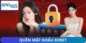 Quên Mật Khẩu 8XBET? Bí Quyết Khôi Phục Ngay Lập Tức