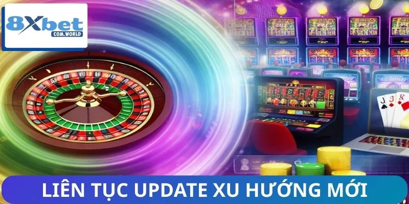 Hệ thống liên tục update xu hướng mới cho người chơi