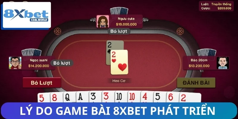 Lý do game bài 8XBET phát triển mạnh vượt bậc