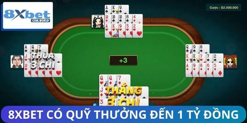 Tin Nóng Thị Trường Game Bài 8XBET - Cập Nhật 24/7 3 Quỹ thưởng chạm mốc 1 tỷ đồng gây cốt cộng đồng